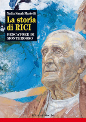 La storia di Rici, pescatore di Monterosso