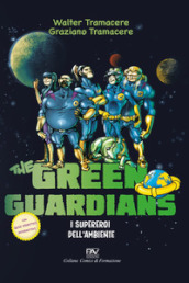 I supereroi dell ambiente. The green guardians
