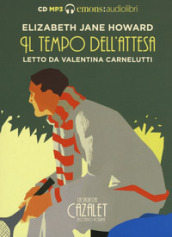 Il tempo dell attesa. La saga dei Cazalet letto da Valentina Carnelutti. Audiolibro. 2 CD Audio formato MP3. Vol. 2