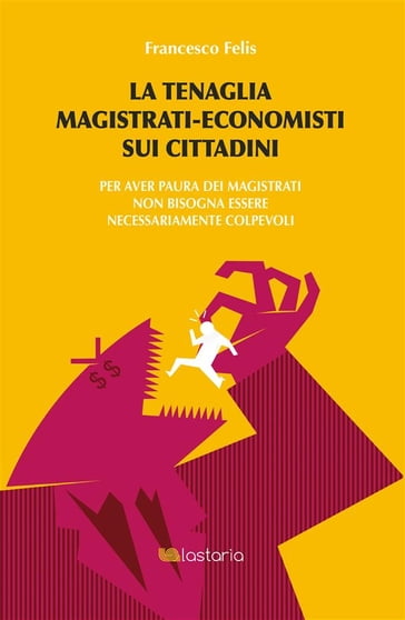 La tenaglia magistrati-economisti sui cittadini