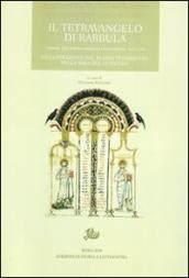 Il tetravangelo di Rabbula. Firenze, Biblioteca Medicea Laurenziana, Plut 1,56. L illustrazione del Nuovo Testamento nella Siria del VI secolo