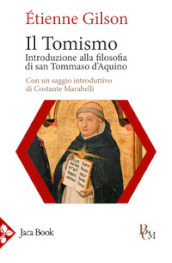 Il tomismo. Introduzione alla filosofia di san Tommaso d Aquino