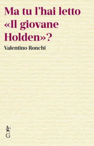 Ma tu l'hai letto «Il giovane Holden»?