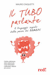 Il tubo parlante. Il linguaggio segreto della pancia dei bambini