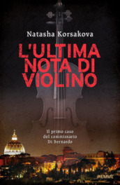 L ultima nota di violino. Il primo caso del commissario Di Bernardo