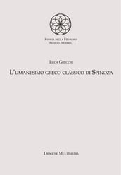 L umanesimo greco classico di Spinoza