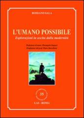 L umano possibile. Esplorazioni in uscita dalla modernità