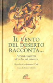 Il vento del deserto racconta... Arguzia e saggezza all ombra del minareto