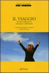 Il viaggio. Percorsi nello spazio, nel tempo e nella mente