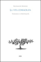 La vita consacrata. Teologia e spiritualità