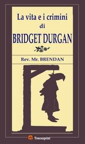La vita e i crimini di Bridget Durgan