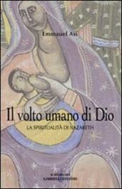 Il volto umano di Dio. La spiritualità di Nazareth